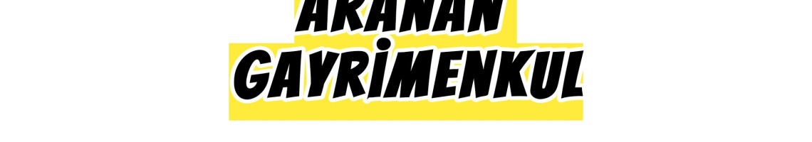 Aranan Gayrimenkul 